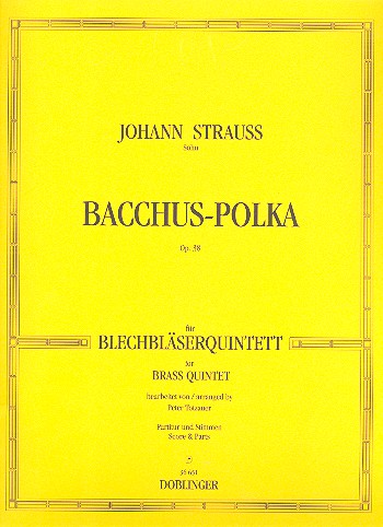 BACCHUS-POLKA OP.38 FUER 2 TRP,&nbsp;&nbsp;HRN, POS, TUBA   PARTITUR+STIMMEN&nbsp;&nbsp;TOTZAUER, PETER, BEARB.