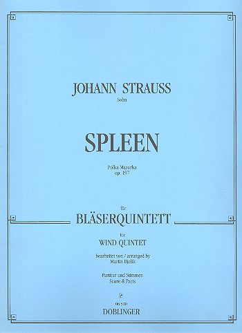 SPLEEN OP.197 POLKA MAZURKA FUER&nbsp;&nbsp;FL, OB, KLAR, HRN, FAGOTT&nbsp;&nbsp;PARTITUR+STIMMEN