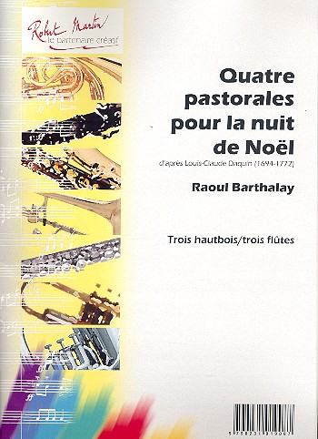 4 pastorales pour la nuit de noel d'après Louis-Claude Daquin  pour 3 hautbois (3 flûtes)  Partitur und Stimmen