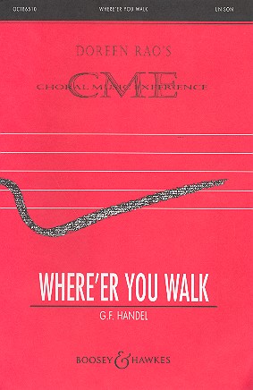 Where'er you walk&nbsp;&nbsp;für Chor unisono und Klavier&nbsp;&nbsp;Chorpartitur