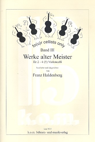 Four Cellists only Band 3 (Werke alter Meister)  für 2-4 (5) Celli  Partitur und Stimmen