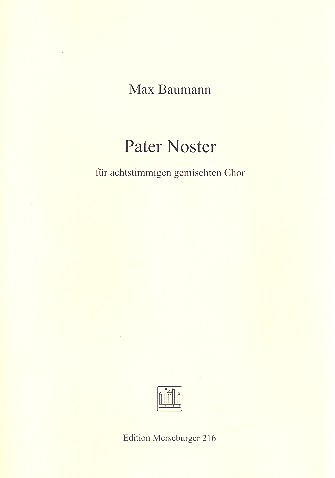 Pater noster für 8stg.&nbsp;&nbsp;gem Chor a cappella&nbsp;&nbsp;Partitur