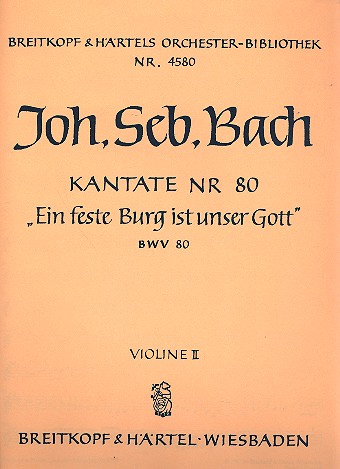 Ein feste Burg&nbsp;&nbsp;Kantate Nr.80 BWV80&nbsp;&nbsp;Violine 2