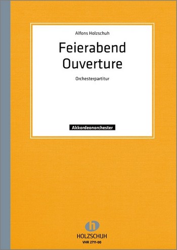 Feierabend-Ouvertuere  für Akkordeonorchester  Partitur