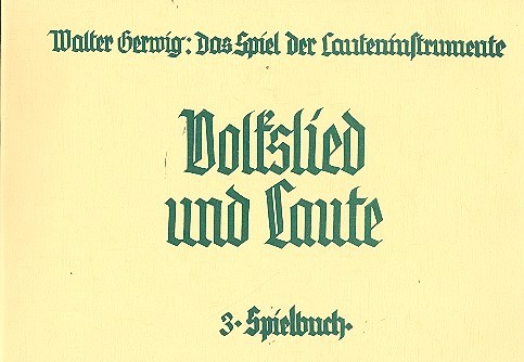 Das Spiel der Lauteninstrumente 3 - Volkslied und Laute  für Singstimmen und Gitarre  Spielbuch