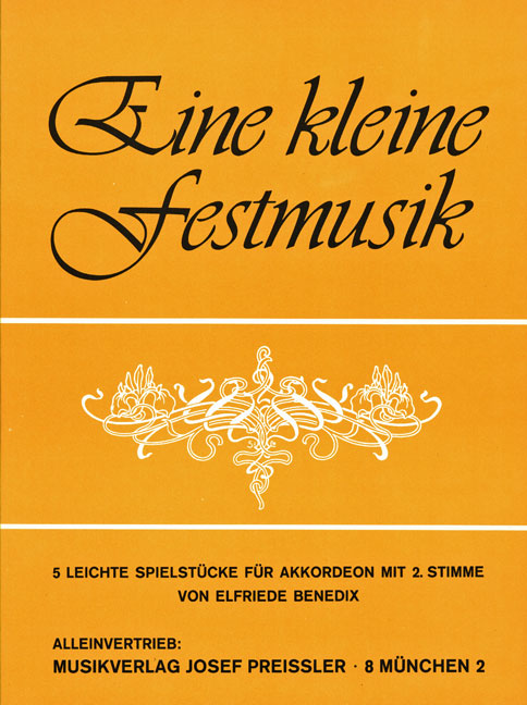 Eine kleine Festmusik 5 leichte  Spielstücke f. Akk. mit 2. Stimme ad lib.  