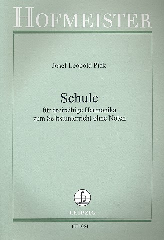 Schule für dreireihige Harmonika&nbsp;&nbsp;für den Selbstunterricht ohne Noten&nbsp;&nbsp;