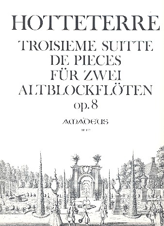 Troisième suitte de pièces op.8&nbsp;&nbsp;für 2 Altblockflöten&nbsp;&nbsp;
