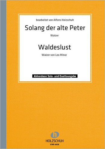 Solang der alte Peter   und&nbsp;&nbsp;Waldeslust für Akkordeon&nbsp;&nbsp;