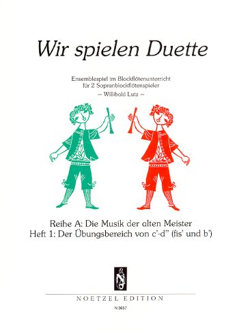 Wir spielen Duette Reihe A Band 1&nbsp;&nbsp;für 2 Sopranblockflöten&nbsp;&nbsp;Spielpartitur