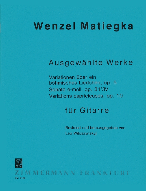 Variationen über ein böhmisches  Liedchen op.5, Variations capricieuses op.10  und Sonate e-Moll op.31 für Gitarre