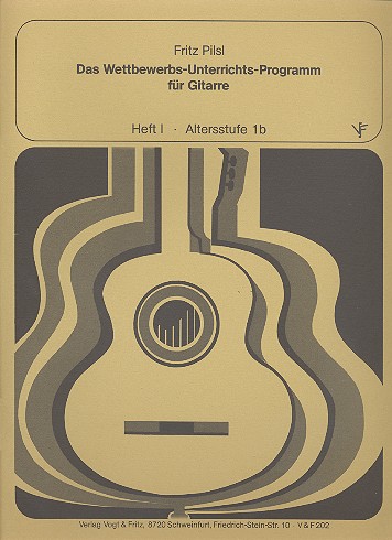 Das Wettbewerbs-Unterrichts-  Programm Band 1 für Gitarre  Altersstufe 1 b