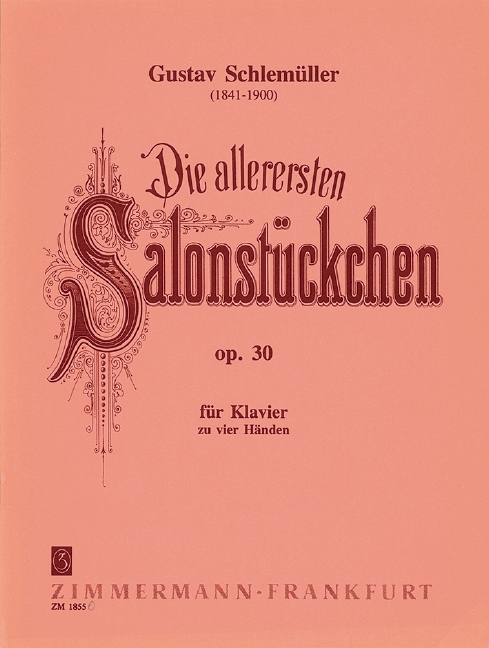 Die allerersten Salonstückchen op.30&nbsp;&nbsp;für Klavier zu 4 Händen&nbsp;&nbsp;