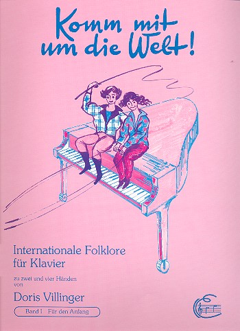 Komm mit um die Welt - Internationale Folklore  für Klavier zu 2 und 4 Händen  