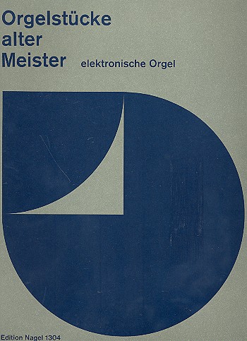 Orgelstücke Alte Meister für E-Orgel&nbsp;&nbsp;&nbsp;&nbsp;