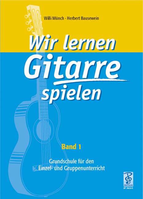 Wir lernen Gitarre spielen Band 1  Grundschule für den Einzel- und Gruppenunterricht  
