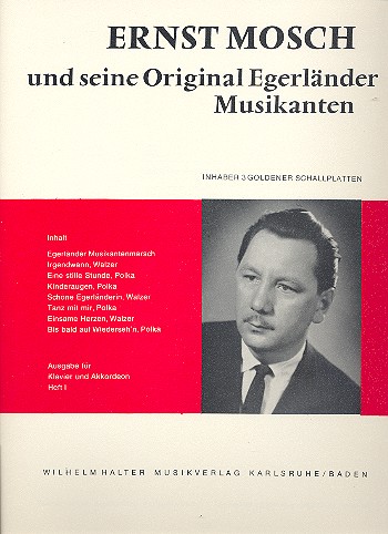 Ernst Mosch und seine Original Egerländer&nbsp;&nbsp; Musikanten Band 1 für Klavier/Akkordeon&nbsp;&nbsp; 