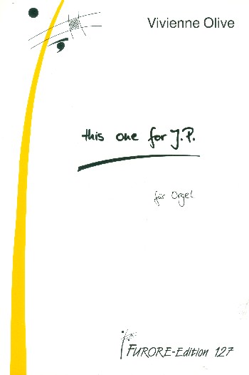 This one for J.P.&nbsp;&nbsp;für Orgel&nbsp;&nbsp;