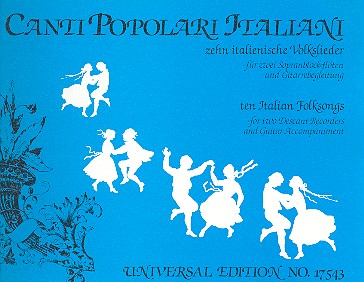 Canti popolari italiani 10 italienische&nbsp;&nbsp;Volkslieder für 2 Sopranblockflöten&nbsp;&nbsp;und Gitarre