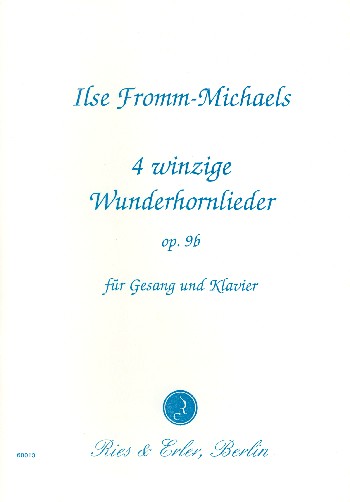 4 winzige Wunderhornlieder op.9b&nbsp;&nbsp;für Gesang und Klavier&nbsp;&nbsp;