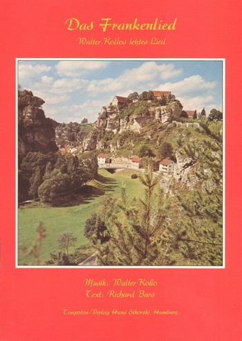 Das Frankenlied für Gesang und  Klavier  Walter Kollos letztes Lied