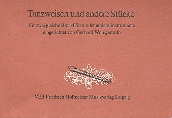 Tanzweisen und andere Stücke&nbsp;&nbsp;für 2 gleiche Blockflöten&nbsp;&nbsp;