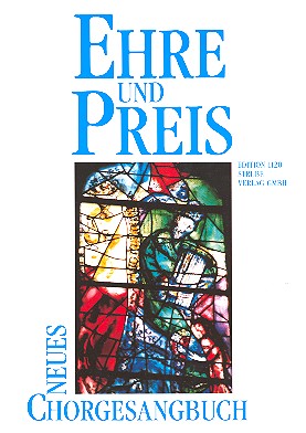 Ehre und Preis &nbsp;&nbsp;Neues Chorgesangbuch&nbsp;&nbsp;