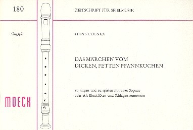 Das Märchen vom dicken fetten  Pfannkuchen für 2 Einzelsänger,  Chor, Blockflöte und Schlagwerk