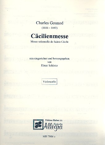 Cäcilienmesse&nbsp;&nbsp;für Soli, gem Chor und Orchester&nbsp;&nbsp;Violoncello