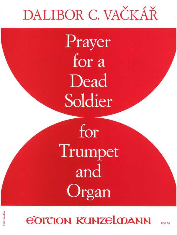 Prayer for a Dead Soldier  for trumpet in c and organ  