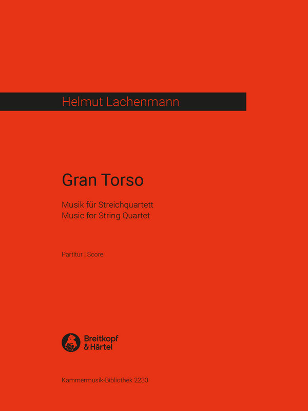 Gran torso Musik&nbsp;&nbsp;für Streichquartett&nbsp;&nbsp;Partitur