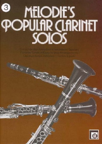 Melodie's popular Clarinet Solos  Band 3 Die schönsten Melodien  in leichtester Spielart