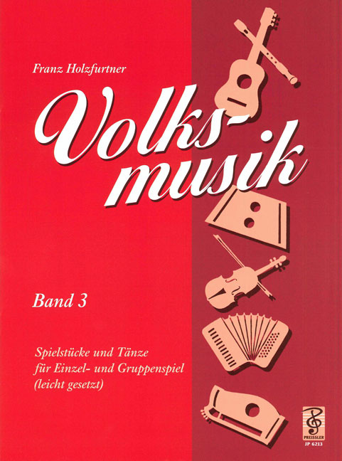 Volksmusik Band 3 Spielstücke  und Tänze leicht gesetzt für  Einzel- und Gruppenspiel