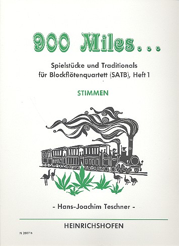 900 Miles Band 1 Spielstücke und  Traditionals für 4 Blockfloeten (SATB)  Stimmen