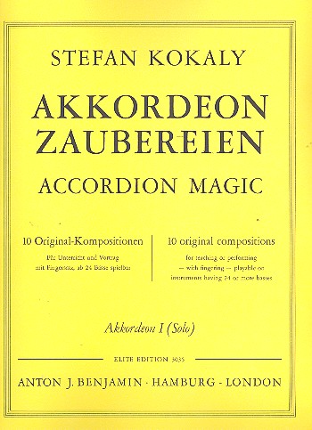 Akkordeon-Zaubereien 10 Original-Kompositionen für Unterricht und Vort&nbsp;&nbsp;für 1-2 Akkordeons&nbsp;&nbsp;Akkordeon 1 solo