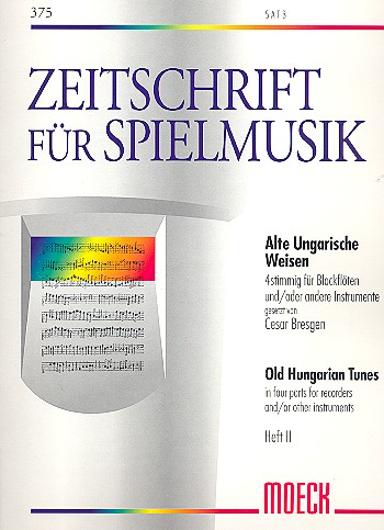 Alte ungarische Weisen Band 2  Stücke nach Weisen des 16. Jahrhunderts  für 4 Blockflöten (SATB),   Spielpartitur