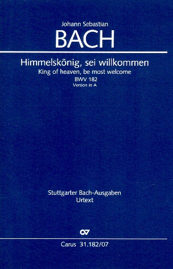 Himmelskönig sei willkommen BWV182&nbsp;&nbsp;für Soli, gem Chor und Orchester&nbsp;&nbsp;Studienpartitur (dt/en)