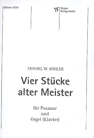 4 Stücke alter Meister &nbsp;&nbsp;für Posaune und Orgel (Klavier)&nbsp;&nbsp;