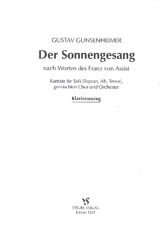 Der Sonnengesang Kantate für  Soli (SAT), gem Chor und Orchester  Klavierauszug (= Chorpartitur)
