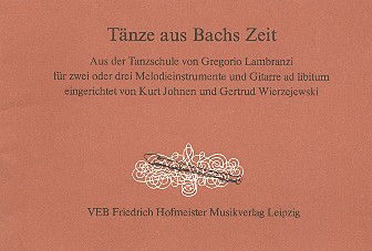 Tänze aus Bachs Zeit aus der&nbsp;&nbsp;Tanzschule von Gregorio Lambranzi&nbsp;&nbsp;für 2-3 Melodieinstrumente