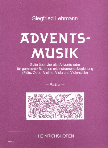 Adventsmusik Suite über 4 alte  Adventslieder (Flöte, Oboe, Violine, Viola und Vc)  Partitur