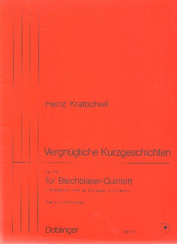 VERGNUEGLICHE KURZGESCHICHTEN&nbsp;&nbsp;OP.133 FUER BLECHBLAESERQUINTETT&nbsp;&nbsp;PARTITUR UND STIMMEN