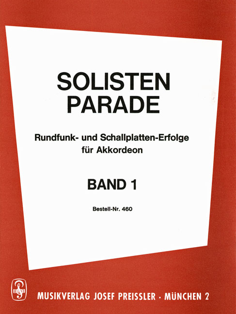 Solisten-Parade Band 1 Kompositionen&nbsp;&nbsp;von Rundfunk- und Schallplatten-Solisten&nbsp;&nbsp;für Akkordeon