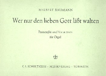 Passacaglia und Variationen über Wer nur den lieben Gott lässt walten  für Orgel  