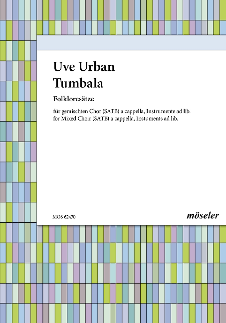 Tumbala Folkloresätze&nbsp;&nbsp;für Chor (Instrumente ad lib.)&nbsp;&nbsp;