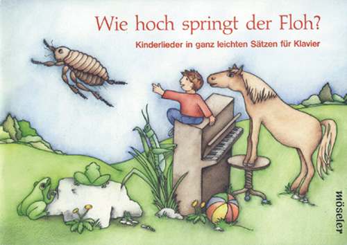 Wie hoch springt der Floh? - Kinderlieder in ganz leichten Sätzen&nbsp;&nbsp;für Klavier&nbsp;&nbsp;