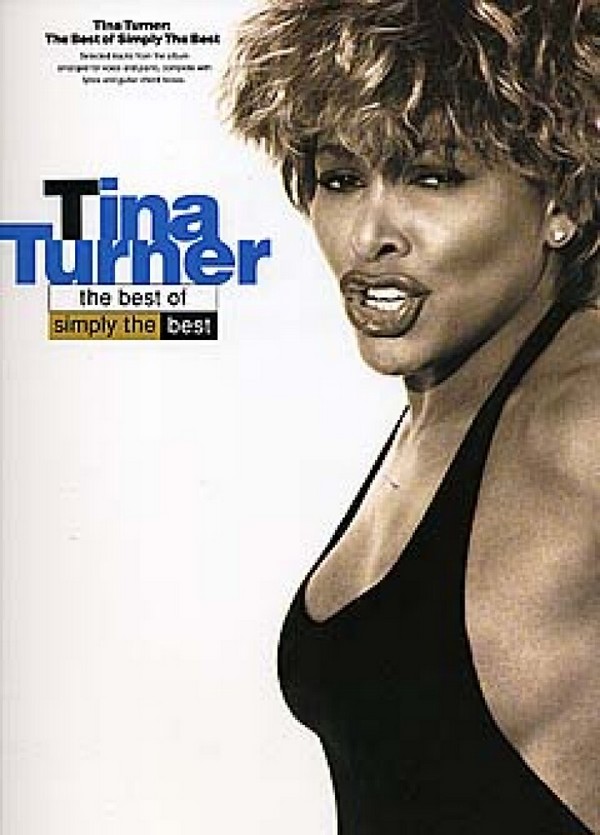 Tina Turner: Simply the best&nbsp;&nbsp;songbook piano/voice/guitar&nbsp;&nbsp;