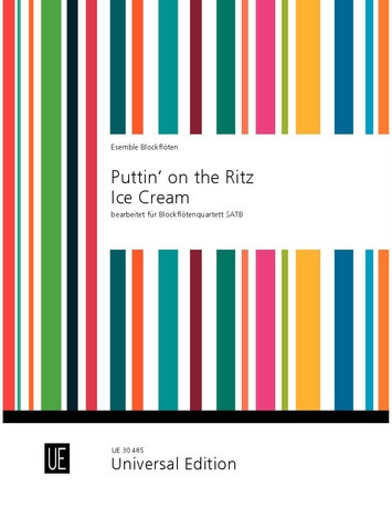 Puttin' on the Ritz  und  Ice Cream&nbsp;&nbsp;für 4 Blockflöten (SATB)&nbsp;&nbsp;Partitur und Stimmen