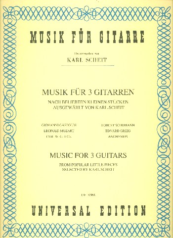 Musik für 3 Gitarren nach&nbsp;&nbsp;beliebten kleinen Stücken&nbsp;&nbsp;Partitur und 2 Stimmen
