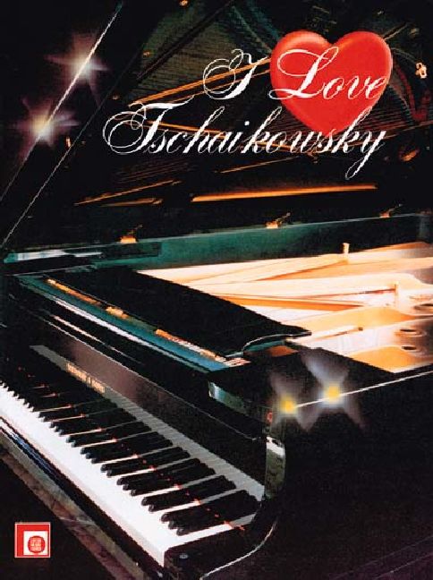 I love Tschaikowsky&nbsp;&nbsp;Berühmte Themen aus grossen Werken&nbsp;&nbsp;